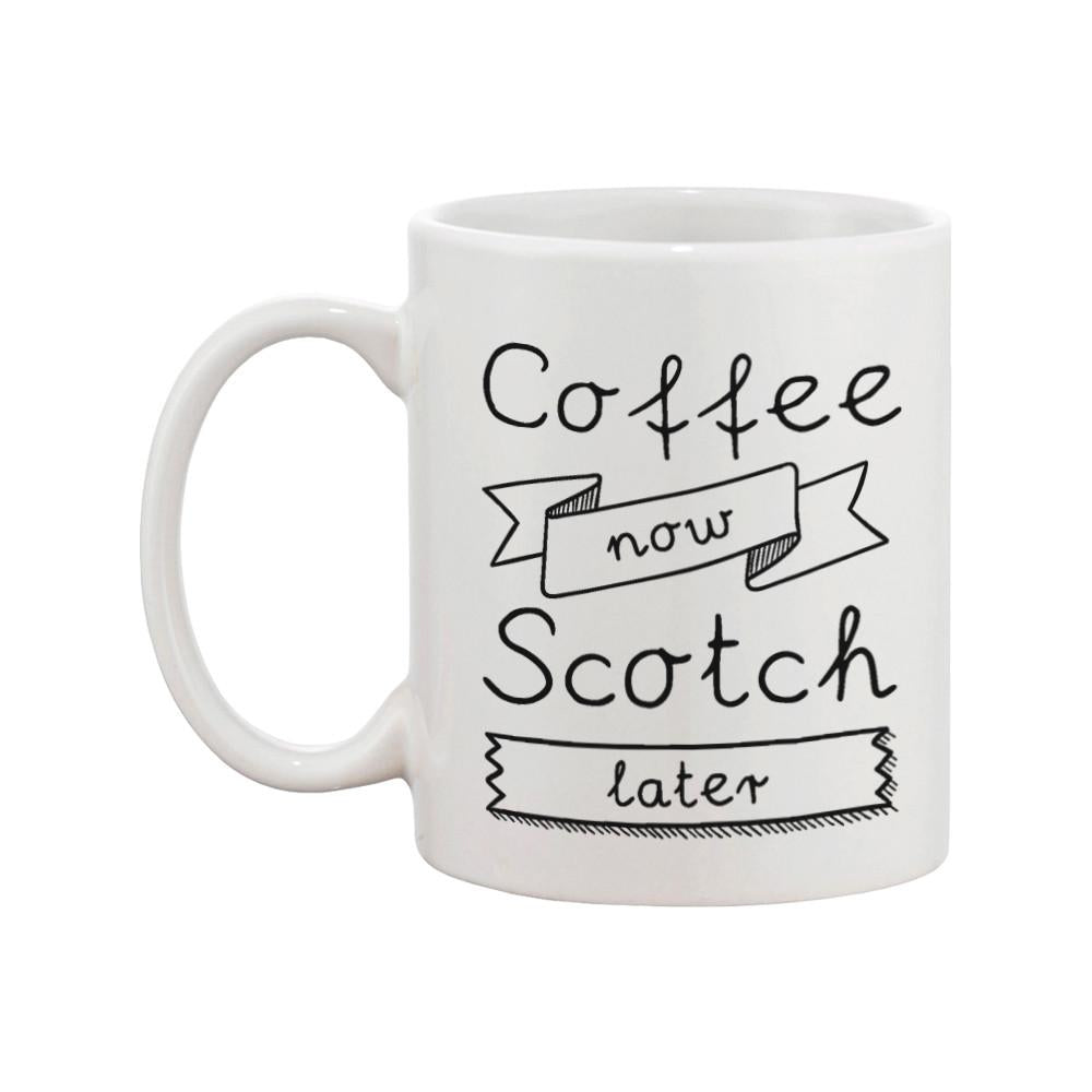 Coffee Now Scotch Later Coffee Mug