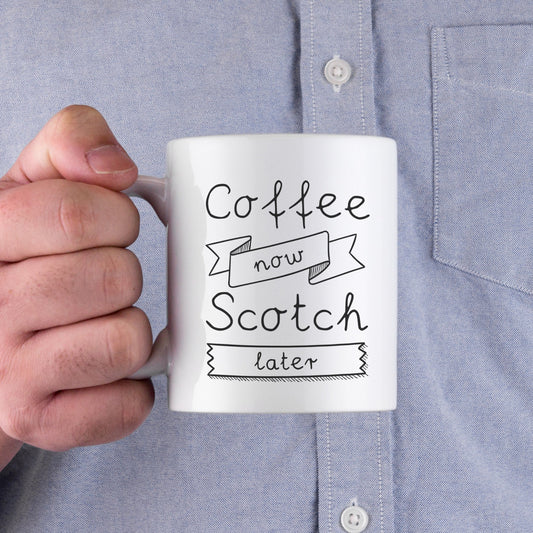 Coffee Now Scotch Later Coffee Mug