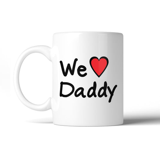 We Love Daddy Mug