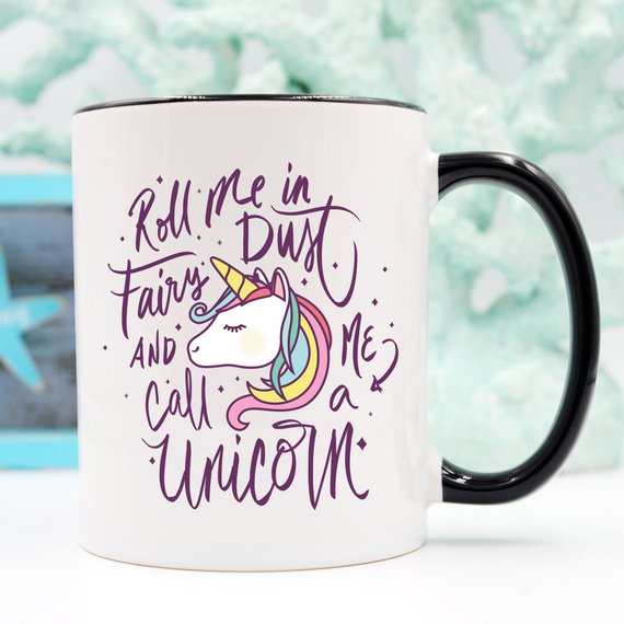 Roll Me In Fairy Dust And Call Me A Unicorn - Mug