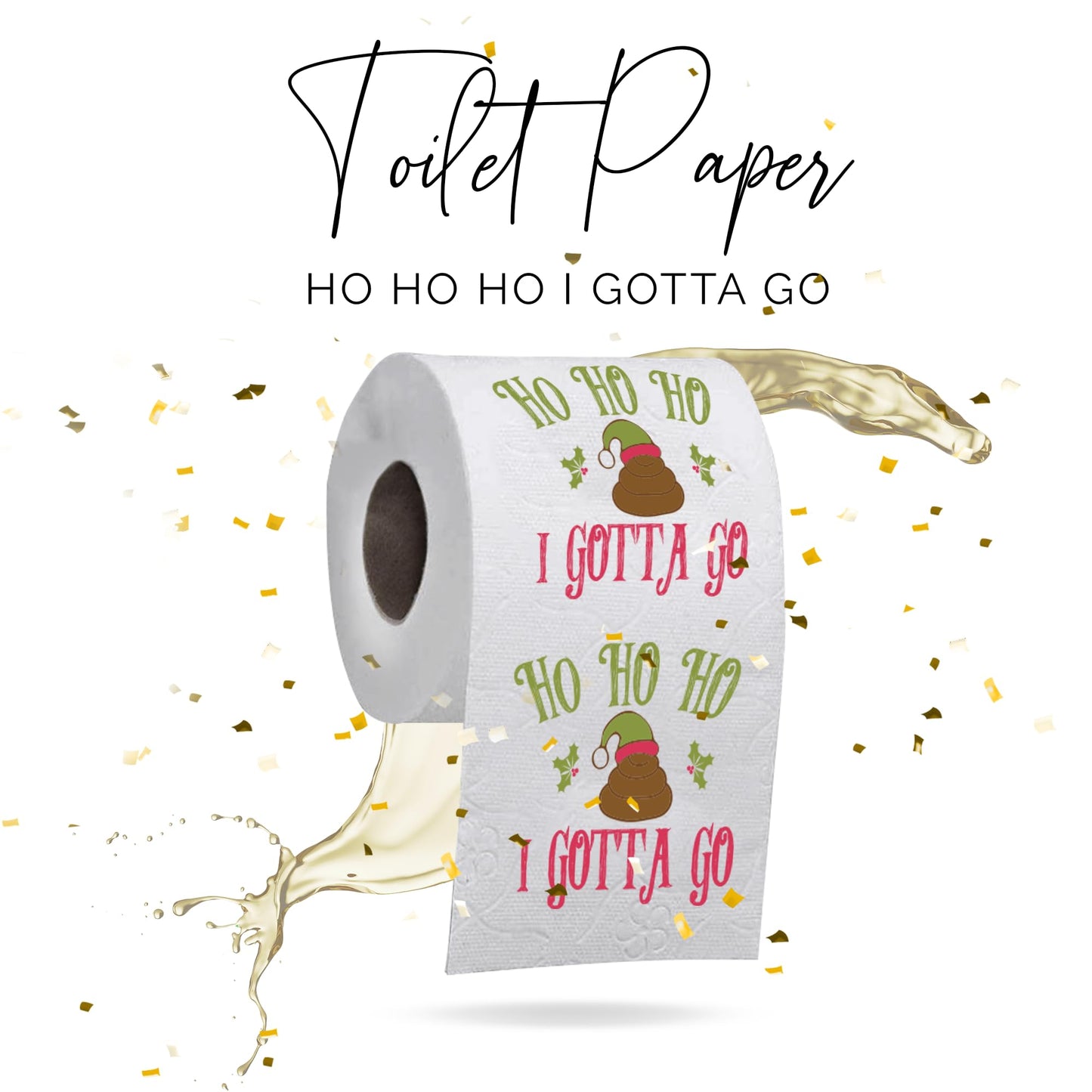 Christmas Toilet Paper Roll Ho Ho Ho I Gotta Go - Funny Toilet Paper, Funny Merry Christmas Novelty Gifts, Perfect for White Elephant and Holiday Parties - Santa, Xmas, Grinch and Holiday Gag Gifts