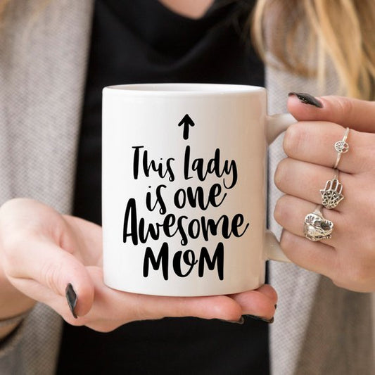 11oz Coffee Mug - This Lady Is One Awesome Mom -