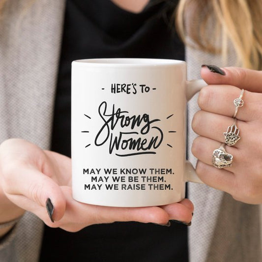 Here's to Strong Women Mug